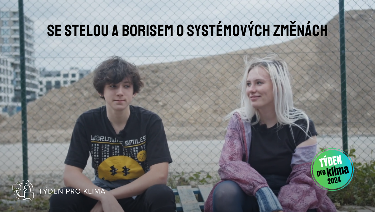 VIDEO TÝDNE PRO KLIMA: Řešení klimakrize jsou systémové změny